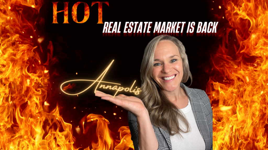 Annapolis real estate market - hot seller's market is back!